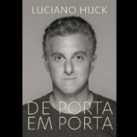 Luciano Huck lançou o livro “De Porta em Porta” em agosto. (Foto: Divulgação)