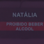 Os televisores exibiram: "Natália, proibido beber álcool" (Foto: Globo)