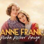 “Anne Frank, Minha Melhor Amiga” conta a história da a amizade entre Anne Frank e Hannah Goslar, duas adolescentes judias que viveram na época do nazismo. (Foto: Netflix)