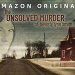 No dia 05, estreia “The Unsolved Murder of Beverly Lynn Smith”. A série documental original da Amazon é um conto sinuoso que explora o enigma implacável de uma busca por justiça, feita a partir de relatos em primeira mão e entrevistas com especialistas, arquivos familiares e acesso raro aos principais envolvidos. (Foto: divulgação)