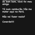 "Cadê governador do Acre? Não vai me ajudar? Gladson Cameli, na hora do bem bom, você foi meu amigo. Estou em um camburão. Vão me matar aqui no Pará. Não vai fazer nada? Covarde!”, disparou. (Foto: Instagram)