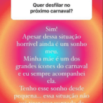 "Apesar dessa situação horrível, ainda é um sonho meu. Minha mãe é um dos grandes ícones do carnaval e eu sempre acompanhei ela. Tenho esse sonho desde pequena... Essa situação não vai tirar essa vontade de mim. Na verdade me deu ainda mais.", escreveu. (Foto: Instagram)