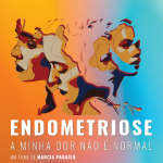 Endometriose Minha dor não é normal, 2022. (Foto: Divulgação)